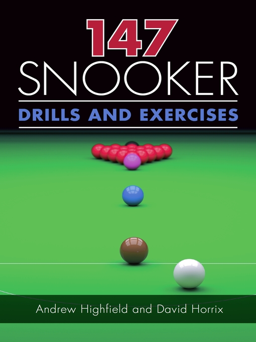 Title details for 147 Snooker Drills and Exercises by Andrew Highfield - Wait list